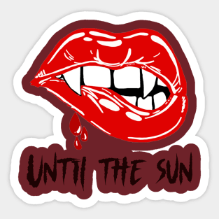 Until the sun - vampire mouth Sticker